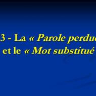 La "Parole perdue" et le "Mot substitué"