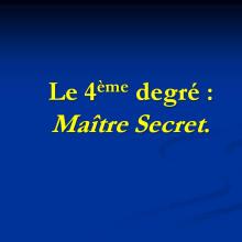 Le 4° Degré : Maître Secret