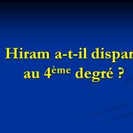 Hiram a-t-il disparu au 4° Degré ?